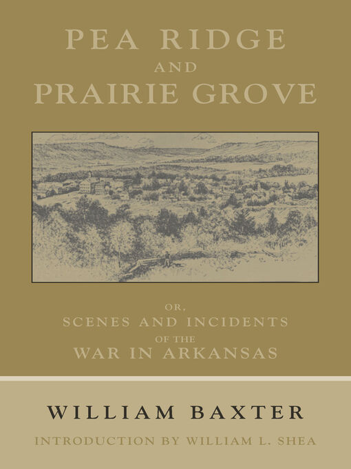 Title details for Pea Ridge and Prairie Grove by William Baxter - Available